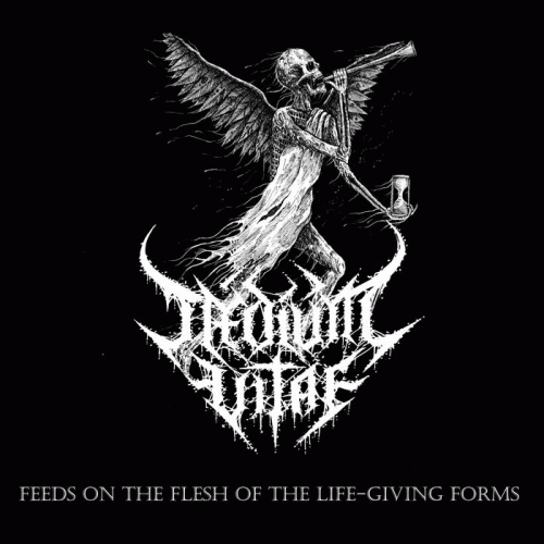 Taedium Vitae (USA) : Feeds on the Flesh of the Life​-​Giving Forms